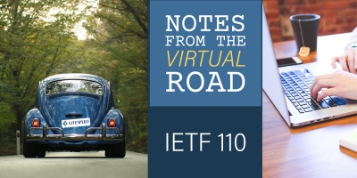 Notes From the Road: IETF 110